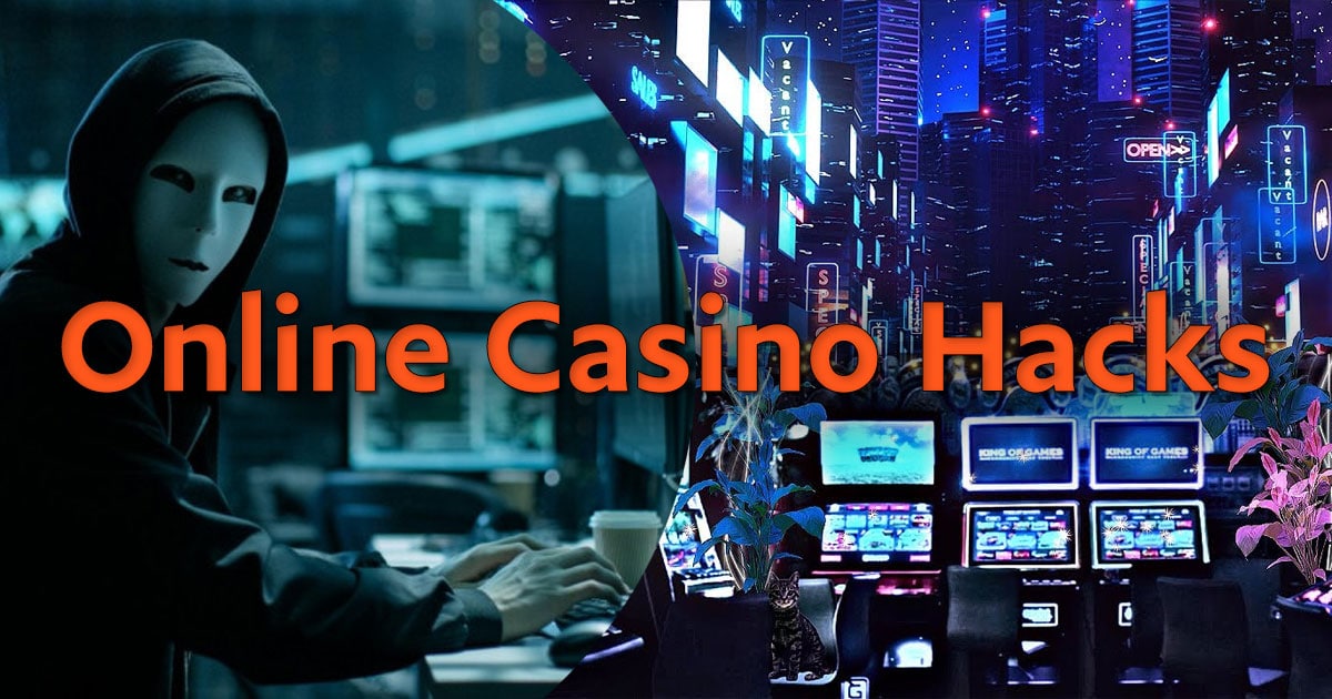 Online Casino Hacks Tips & Tricks to Cheat Casinos