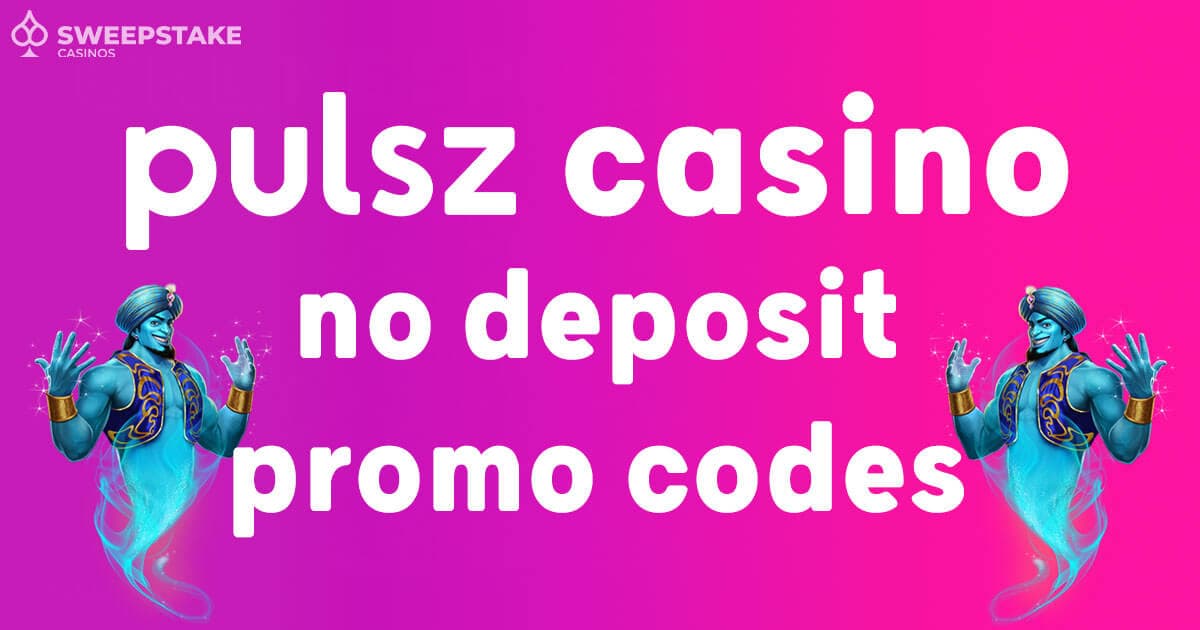 Pulsz Promo Code Oct 2023 Casino Sign Up Offer & SC Bonus