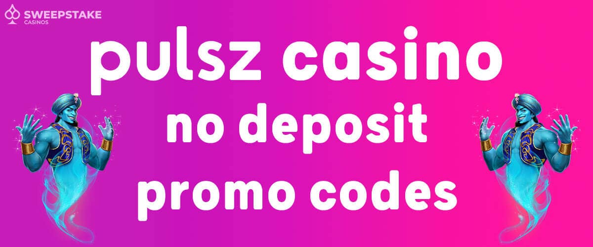 Pulsz Promo Code May 2023 Casino Sign Up Offer & SC Bonus