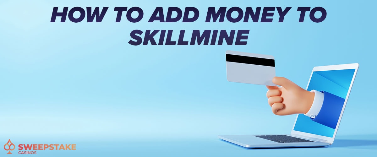 How to Add Money to SkillMine.net