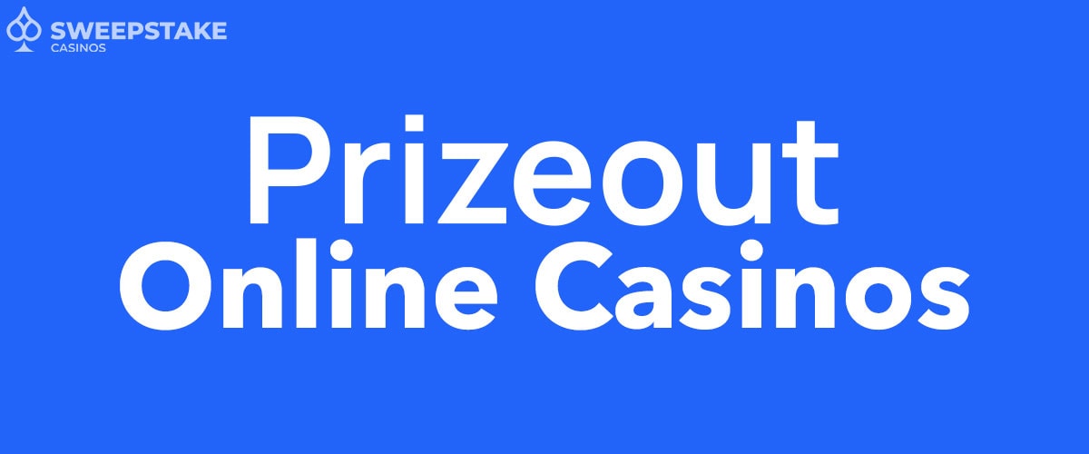 Online Casinos Using Prizeout