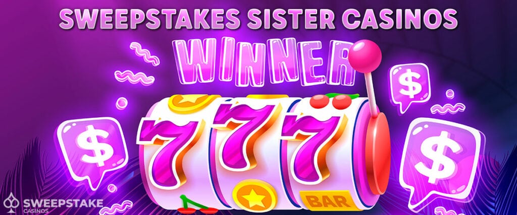 Sweepstakes Casinos Sister Sites