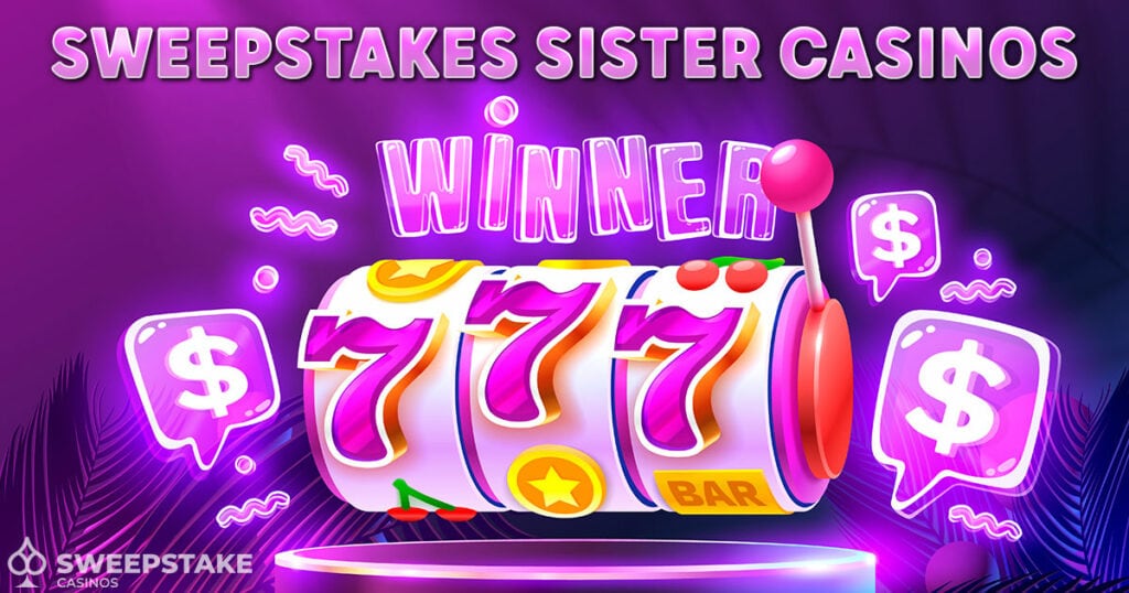 Sweepstakes Sister Casinos